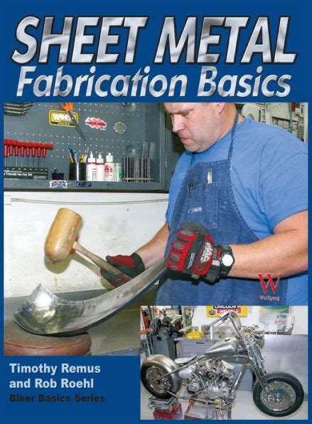 sheet metal fabrication basics timothy remus|Sheet Metal Fab Basics (Bikers Basics) : Remus, Timothy, Roehl, .